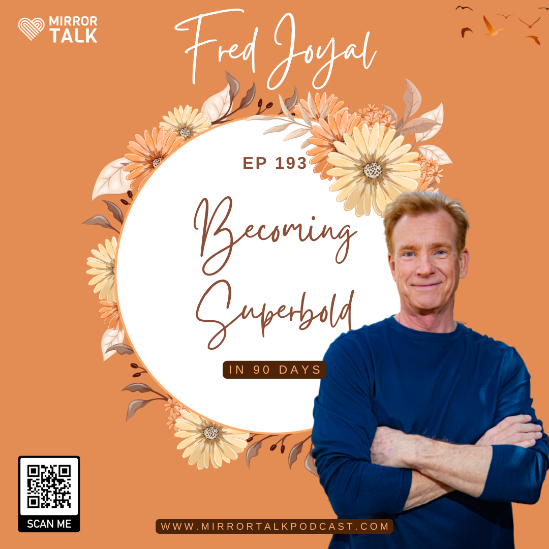 Fred Joyal: Becoming Superbold in 90 Days: Going From Under-Confident to Charismatic